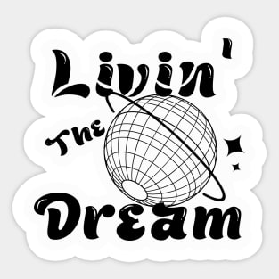 livin' the dream Sticker